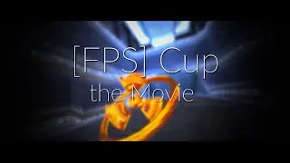 [FPS] Cup the Movie