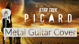 Star Trek | Picard Theme Tune | Guitar Cover | Metal Version |