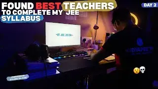 Day 2: I Found the Best Teacher to Complete My JEE Syllabus in 4 Months!🚀📚