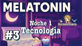 MELATONIN - Gameplay /Noche 1 ✨🌙| TECNOLOG&Iacute;A 👩🏼&zwj;💻🤖| Steam | SheikahGamer78