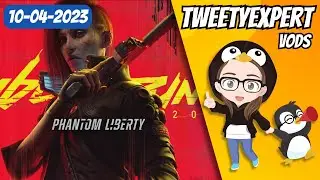 Cyberpunk 2077 Livestream VOD | 10-04-2023 | TweetyExpert
