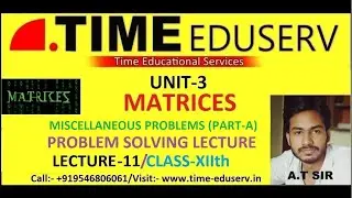 LECTURE-11|| UNIT-3|| MATRICES|| MISCELLANEOUS PROBLEMS- PART-A ||Amritanshu Trivedi