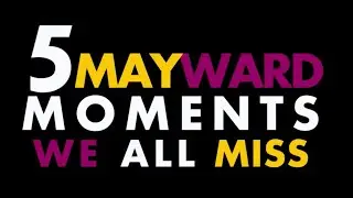 #MyLODI: 5 MAYWARD MOMENTS WE ALL MISS