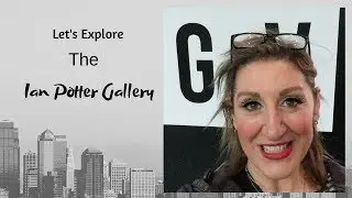 Let's explore the Ian Potter Gallery in Melbourne