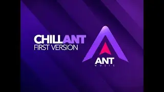 Chill ANT First Version | ANTMusic | AFStudios TV