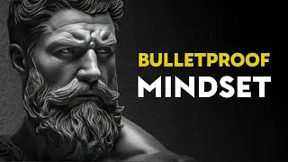 Bulletproof Mindset: How to Build an Unshakable Mind | Stoic Reflections