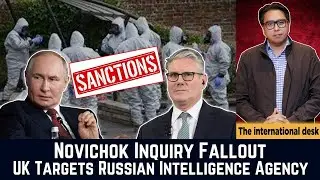 Великобритания ввела санкции против всего российского ГРУ после расследования &laquo;Новичка&raquo;: что раск...