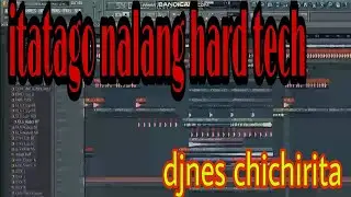 ITATAGO NALANG TECHNO HARD TECH(DJNES CHICHIRITA)