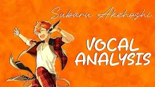 Ensemble Stars Vocal Analysis - Subaru Akehoshi