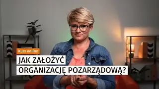 Kurs online &ndash; Jak założyć organizację pozarządową