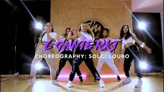 LGANTE RKT | COREOGRAFÍA BY SOLCI LOURO