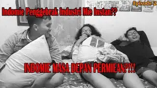 Seluk Beluk Indomie!? - Indomie Pioniir Industri Mie Instan?? (Episode 2)