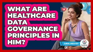 What Are Healthcare Data Governance Principles In HIM? - Clinical Career Path