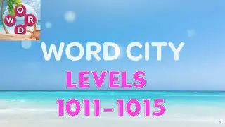 Word City: Connect Word Game Levels 1011 - 1015 Answers