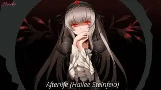 Nightcore - Afterlife (Hailee Steinfeld)