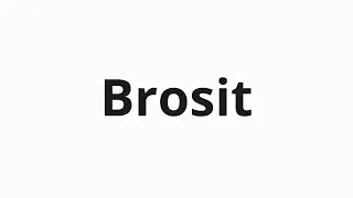 How to pronounce Brosit | Бросит (He will quit in Russian)