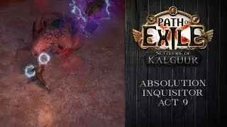 Developing Build: Absolution Inquisitor - Act 9 | Path of Exile