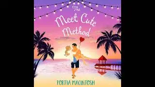Portia MacIntosh - The Meet Cute Method