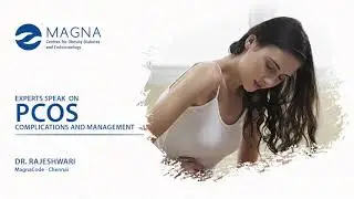 PCOS Complications & Management | Experts Speak | Health Tips | MagnaCODE