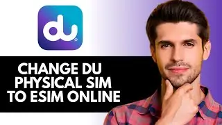 Как поменять Du Physical Sim на eSIM (2026)