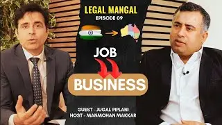 EP09 - JOB to Business Success की कहानी in Australia! - Jugal Piplani at Legal मंगल