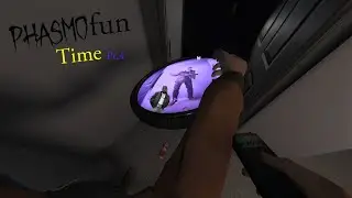 phasmofun time pt.4