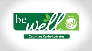 Carbohydrate Counting Basics | be well&trade; with Big Y&reg;