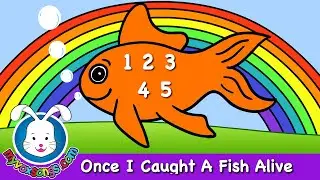 Once I Caught a Fish Alive - nursery rhymes and baby songs