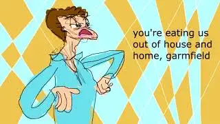 You're eating us out of house and home, garmfield