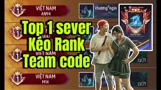 Top 1 S&uacute;ng Trường Tử Chiến Việt Nam Bật Team Code K&eacute;o Rank Kh&aacute;n Giả