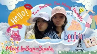 Title: Meet InSyncSouls | Two Besties, Too Many Thoughts &hearts;
