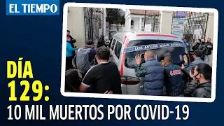 10 mil muertos por Covid-19 | Coronavirus en Colombia