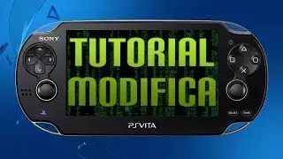 GUIDA ALLA MODIFICA E DOWNGRADE DI PSVITA!