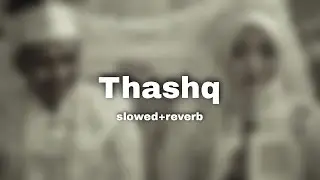 Thashq slowed+reverb|padavaal mizhiyullool|