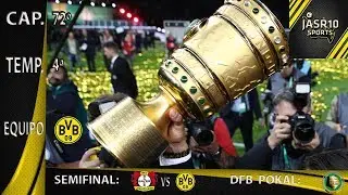 #72#BORUSSIA DORTMUND#     SEMIFINAL DFB POKAL#BAYER    LEVERKUSEN#FM18 ESPA&Ntilde;OL
