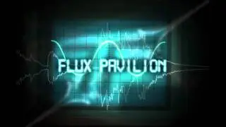 Flux Pavilion - Hold me close
