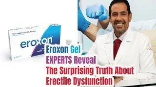 Eroxon Gel EXPERTS Reveal the Surprising Truth About Erectile Dysfunction