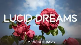 Lucid Dreams |  Lyrics 🎶 | Midnight Bars