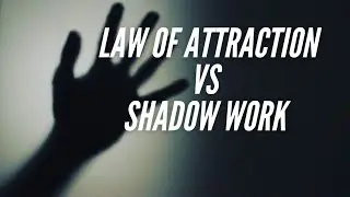 Shadow Work VS Law of Attraction