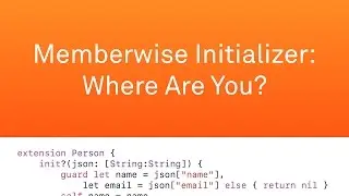 Memberwise Initializer: Where Are You?