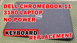 DELL CHROMEBOOK 11 3180 NO POWER | KEYBOARD REPLACEMENT | SIR MELL TV