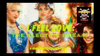 I FEEL LOVE: THE ELECTRIC DREAM (2020) - 