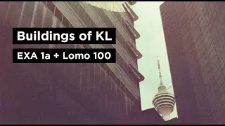 Buildings of KL - POV Photowalk with the  EXA 1a + Lomo100