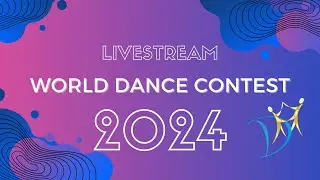 World Dance Contest 2024 Venlo, Friday 14 June 2024