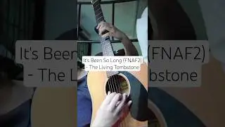 It's Been So Long [FNAF2] (Outro) - The Living Tombstone // Fingerstyle Guitar Cover