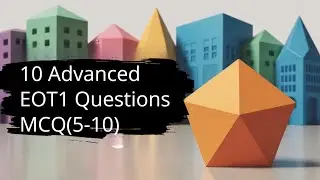 10Adv - EOT1 Exam - MCQ (5-10)