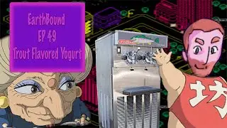 EarthBound EP 49 - Trout Flavored Yogurt