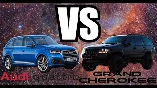 🔵Audi SQ7 VS Jeep Grand Cherokee WJ🔴