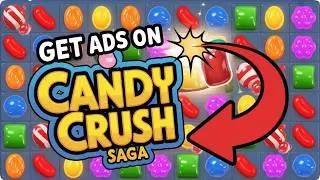 How to Get Ads on Candy Crush Saga