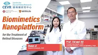 Biomimetics Nanoplatform for the Treatment of Retinal Diseases | 仿生納米平台用於精準治療視網膜病變